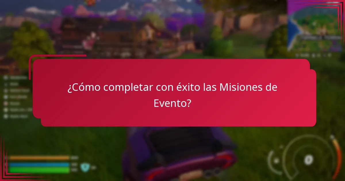¿Cómo completar con éxito las Misiones de Evento?