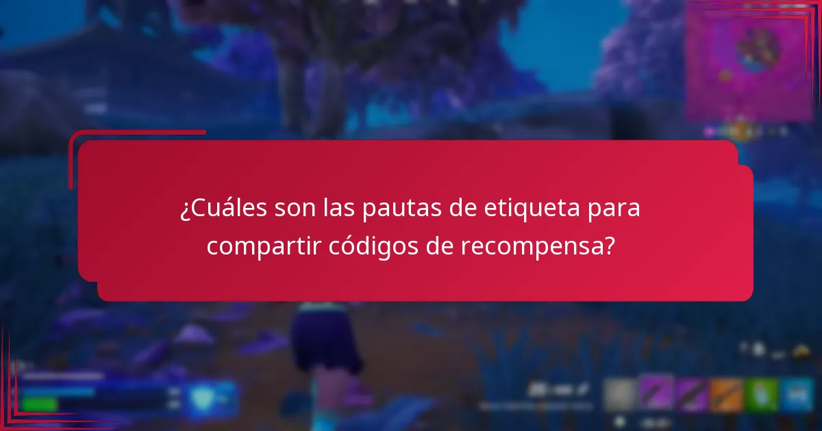 ¿Cuáles son las pautas de etiqueta para compartir códigos de recompensa?