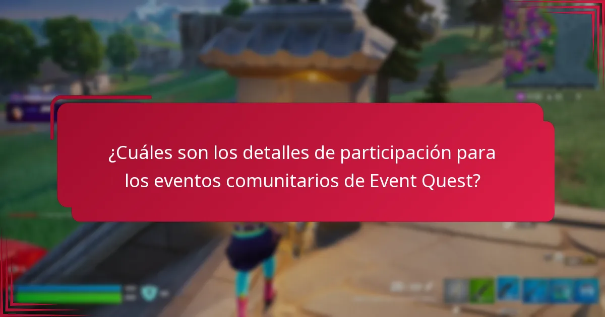 ¿Cómo maximizar las recompensas de los eventos comunitarios de Event Quest?