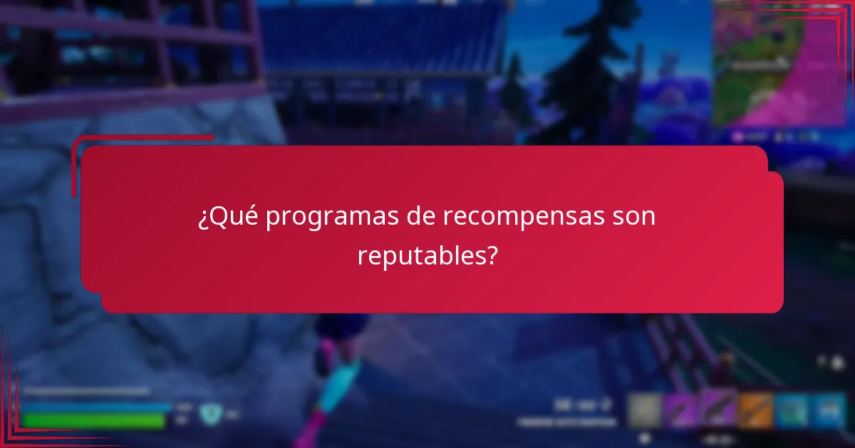 ¿Qué programas de recompensas son reputables?